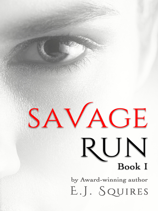 Title details for Savage Run Book I by E. J. Squires - Available